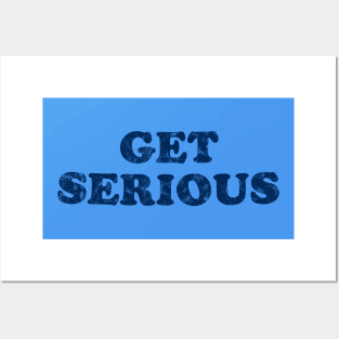 Get Serious - Retro - Blue Posters and Art